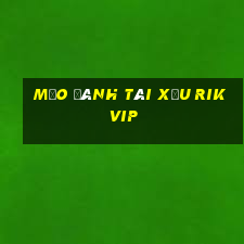 mẹo đánh tài xỉu rikvip