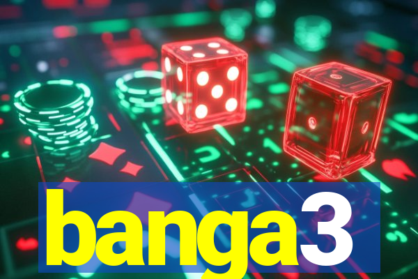 banga3