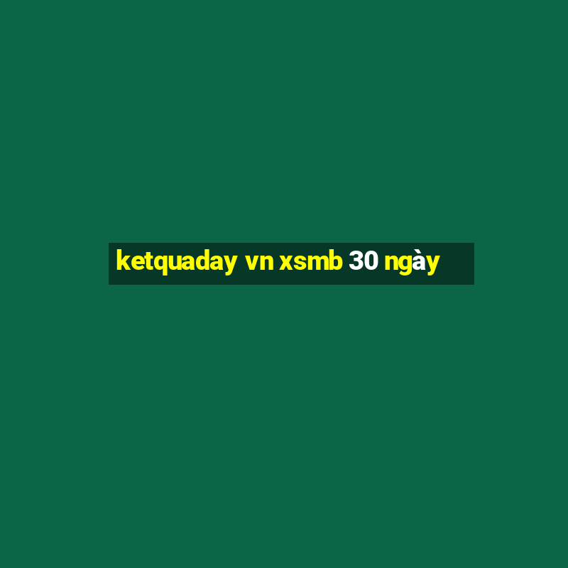 ketquaday vn xsmb 30 ngày