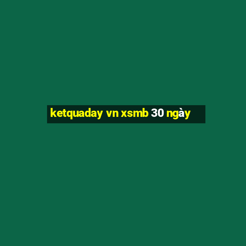 ketquaday vn xsmb 30 ngày