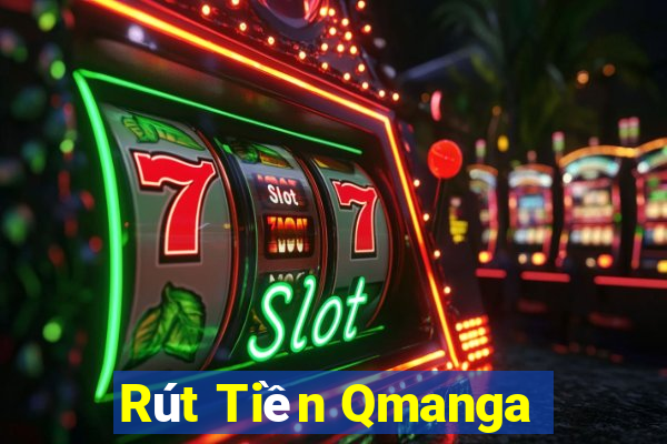 Rút Tiền Qmanga