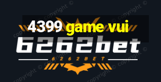 4399 game vui