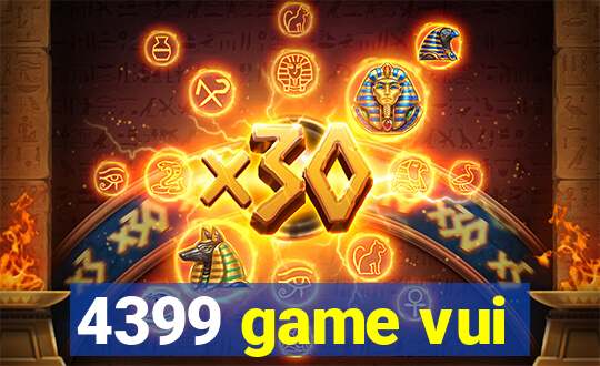 4399 game vui