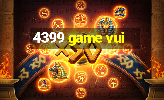 4399 game vui