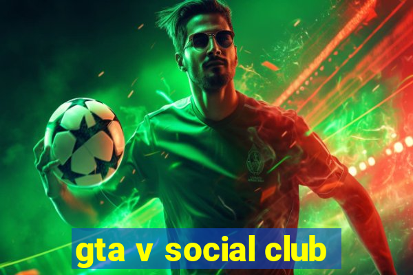 gta v social club