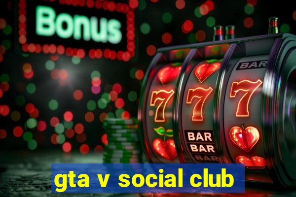 gta v social club