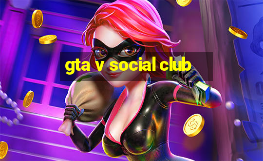 gta v social club