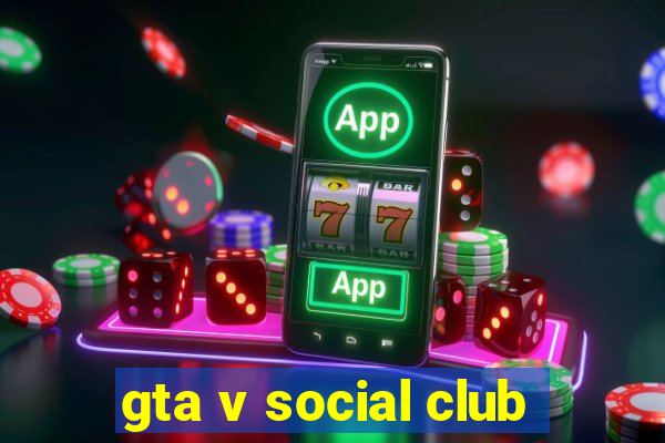 gta v social club