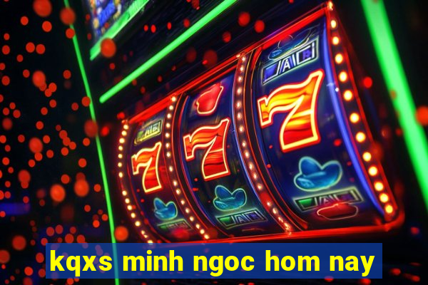 kqxs minh ngoc hom nay