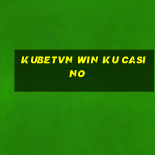 kubetvn win ku casino