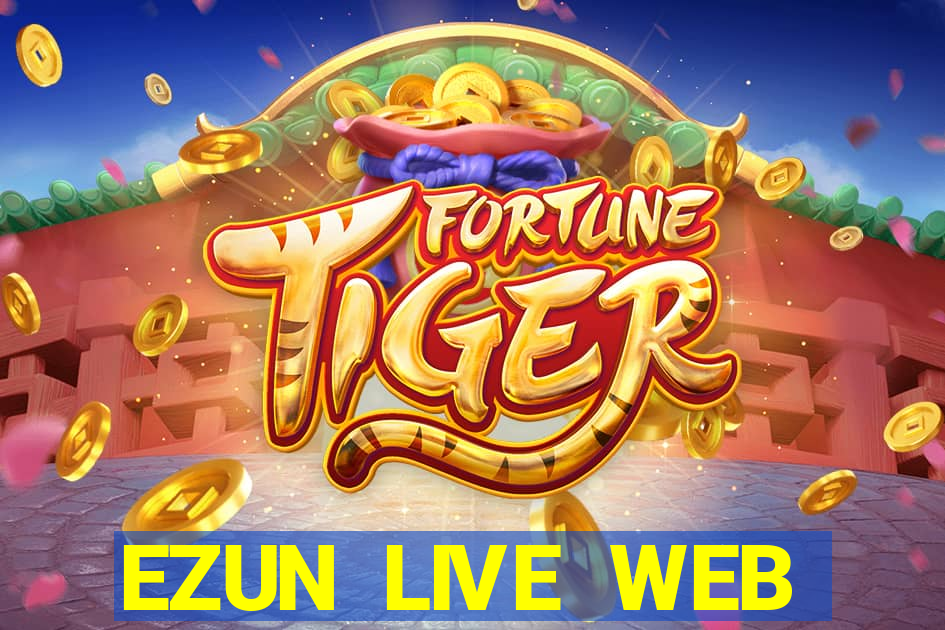 EZUN LIVE WEB TRỰC TUYẾN