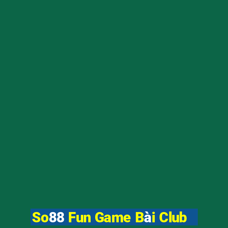 So88 Fun Game Bài Club