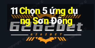 11 Chọn 5 ứng dụng Sơn Đông