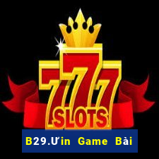 B29.Ưin Game Bài Quốc Tế