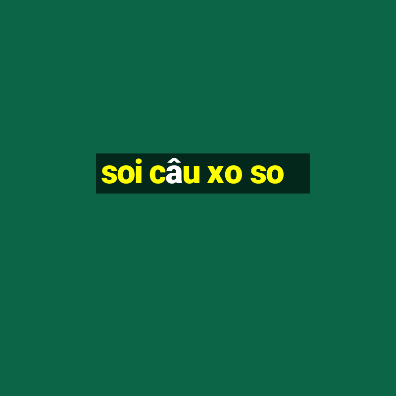 soi câu xo so