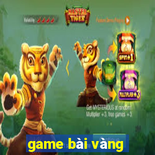 game bài vàng