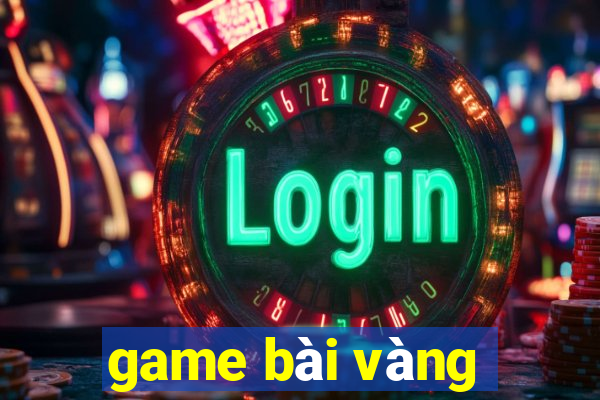 game bài vàng