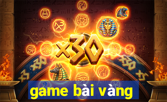 game bài vàng