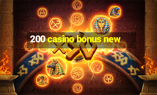 200 casino bonus new