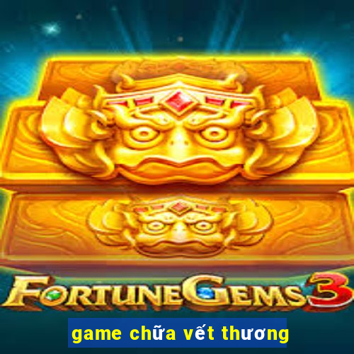 game chữa vết thương