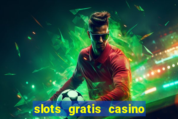 slots gratis casino las vegas