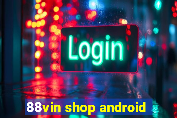 88vin shop android