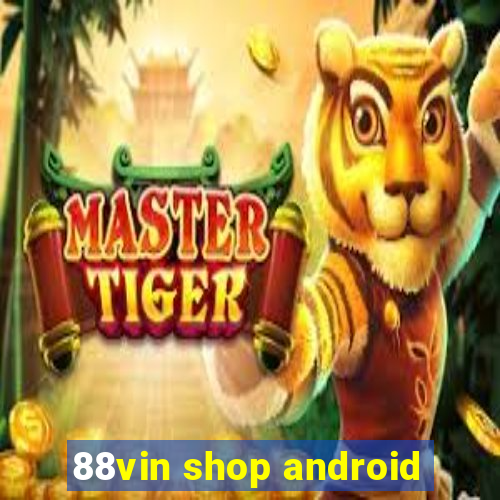 88vin shop android