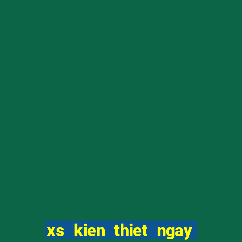 xs kien thiet ngay hom nay