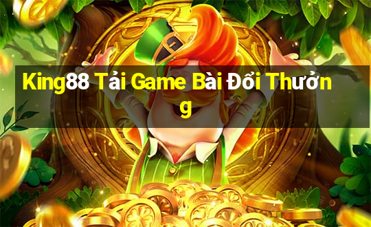 King88 Tải Game Bài Đổi Thưởng