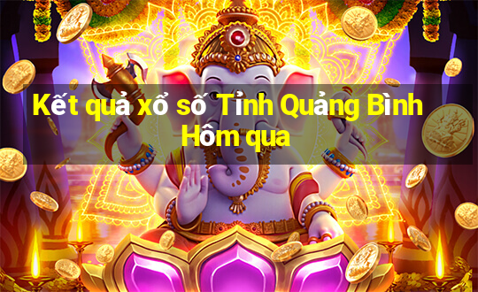 Kết quả xổ số Tỉnh Quảng Bình Hôm qua