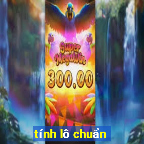 tính lô chuẩn