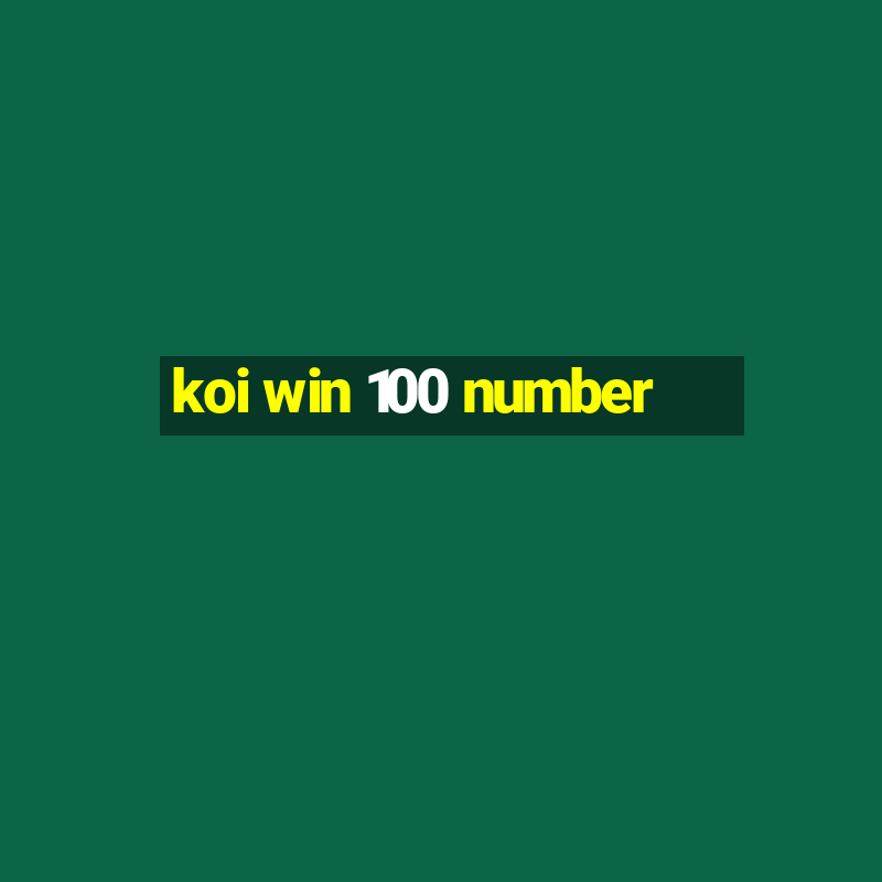 koi win 100 number