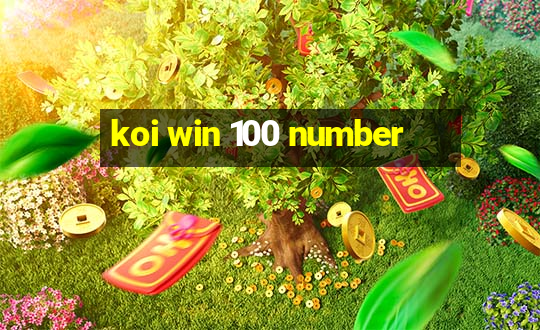 koi win 100 number