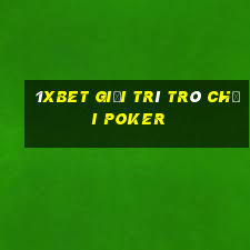 1xbet giải trí trò chơi poker