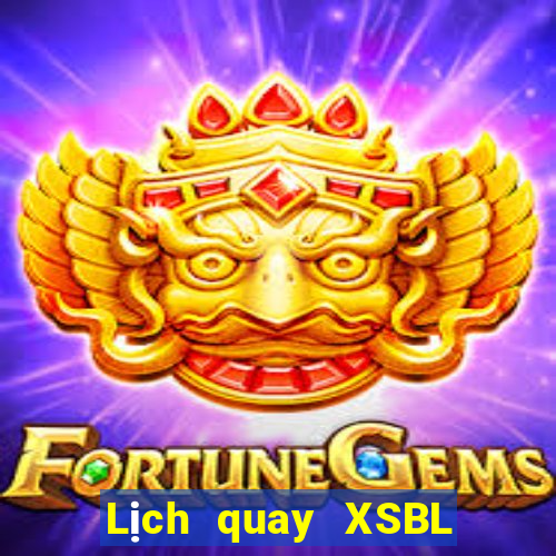 Lịch quay XSBL ngày 17