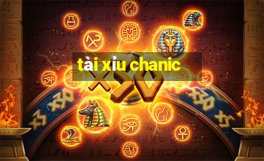 tài xỉu chanic