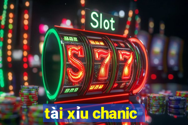 tài xỉu chanic