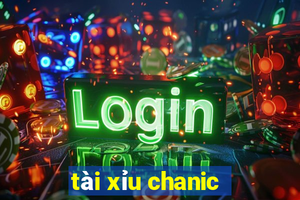 tài xỉu chanic