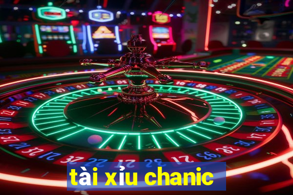 tài xỉu chanic