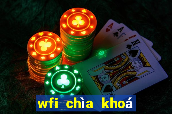 wfi chìa khoá vạn năng