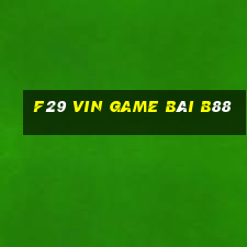 F29 Vin Game Bài B88