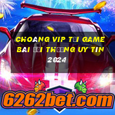 Choáng Vip Tải Game Bài Đổi Thưởng Uy Tín 2024