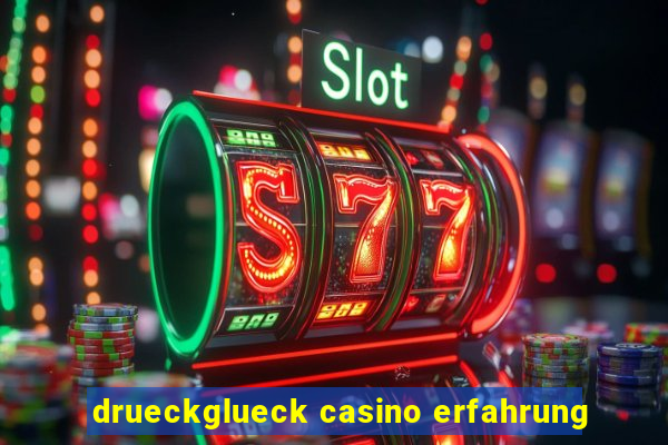 drueckglueck casino erfahrung