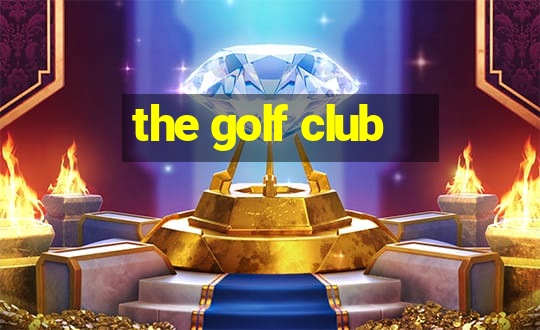 the golf club