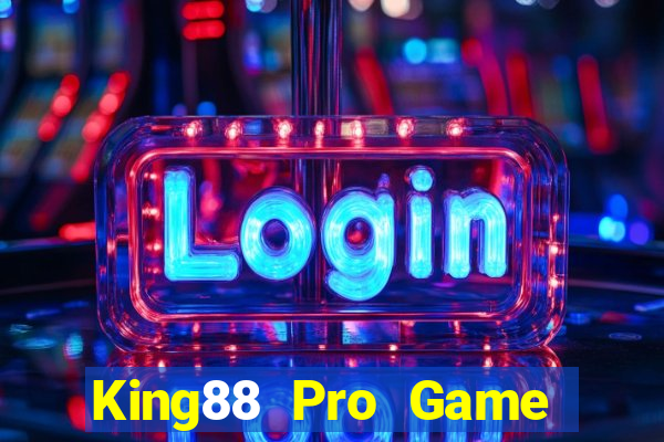 King88 Pro Game Bài 2022