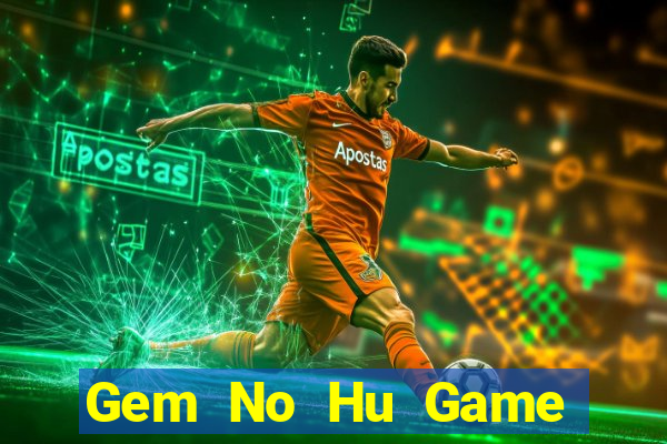 Gem No Hu Game Bài 52Play