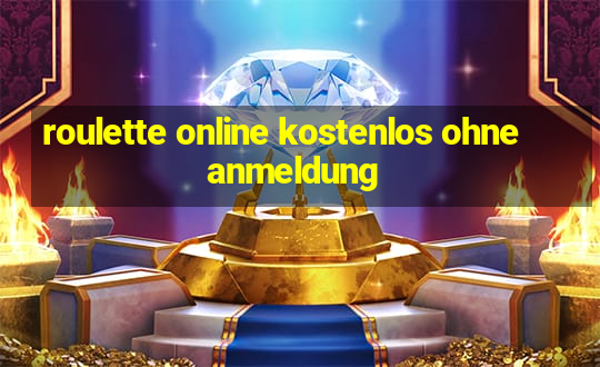 roulette online kostenlos ohne anmeldung