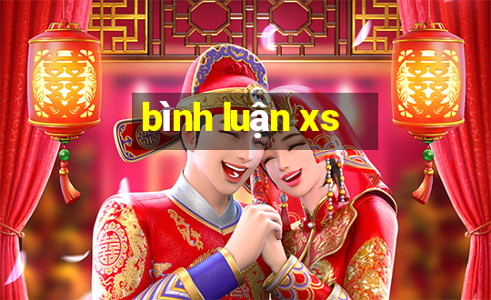 binh luan xs