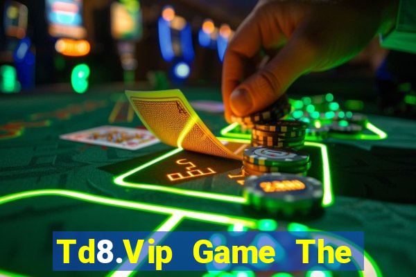 Td8.Vip Game The Bài Mobile 2021