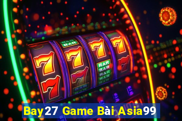 Bay27 Game Bài Asia99